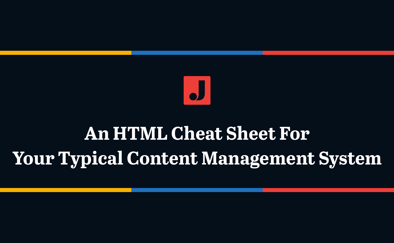 A Handy HTML Cheat Sheet for Your Typical Content Management System