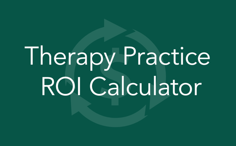 therapy practice roi calculator