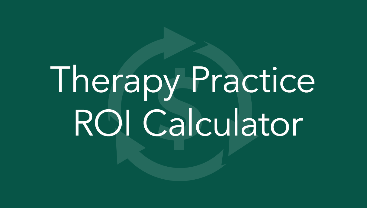 Therapy Practice Return On Investment Calculator